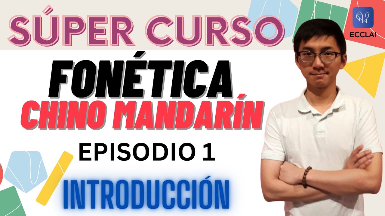 Ep. 1 - Súper Curso de FONÉTICA Chino Mandarín Pinyin