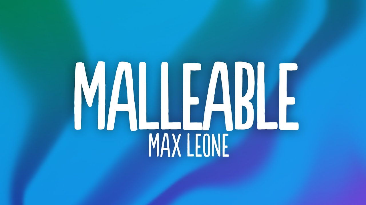 Max Leone - Malleable (Lyrics)