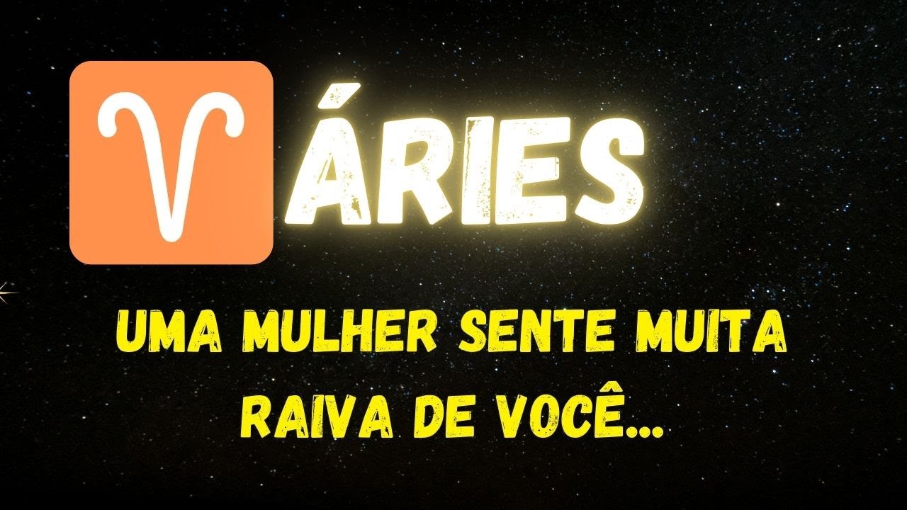 ♈️ÁRIES😡UMA MULHER SENTE MUITA RAIVA DE VOCÊ...