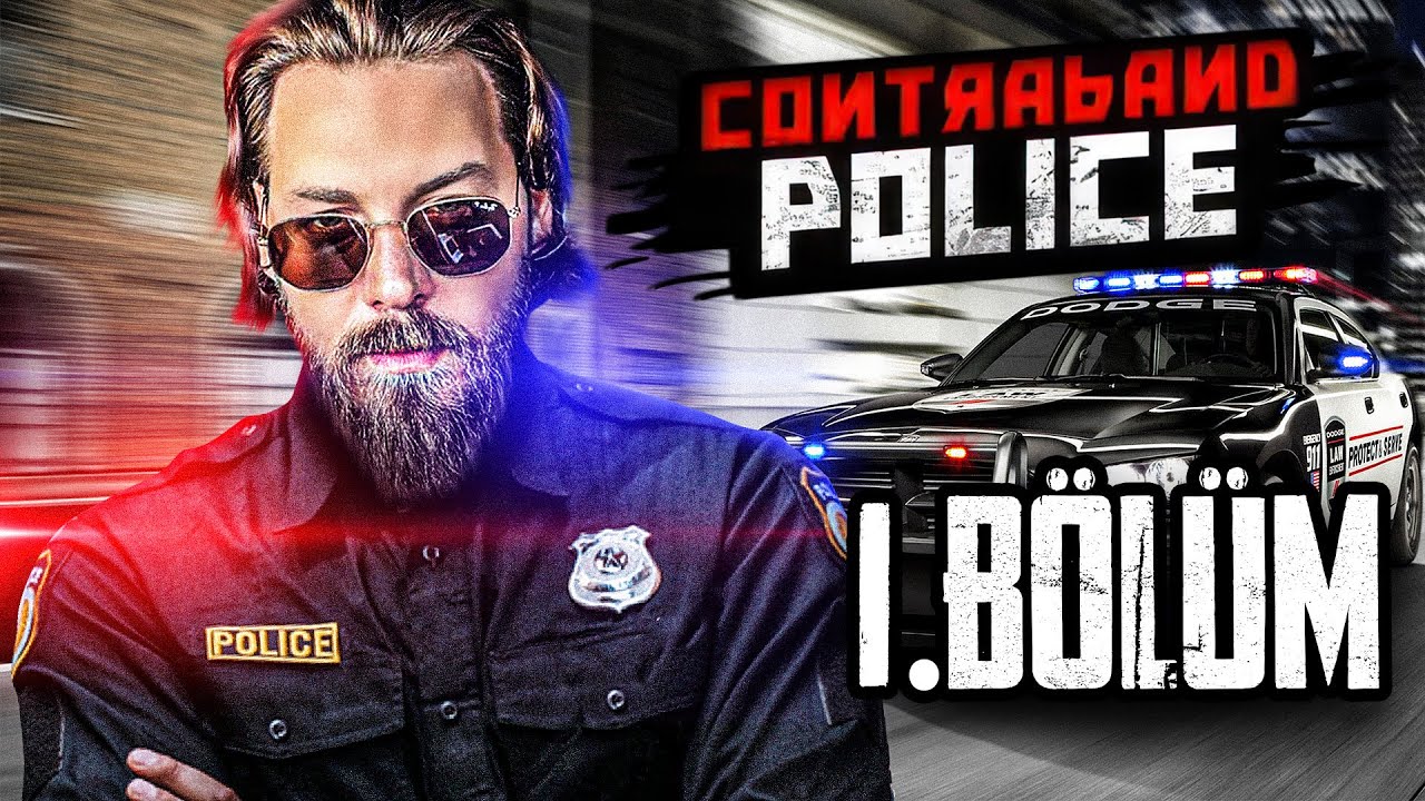 SUÇLULARIN DİZLERİNİ TİTRETEN BİR POLİS ! | CONTRABAND POLICE | BÖLÜM 1