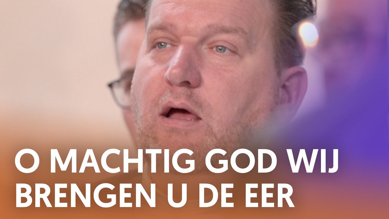 O machtig God wij brengen U de eer  - Nederland Zingt