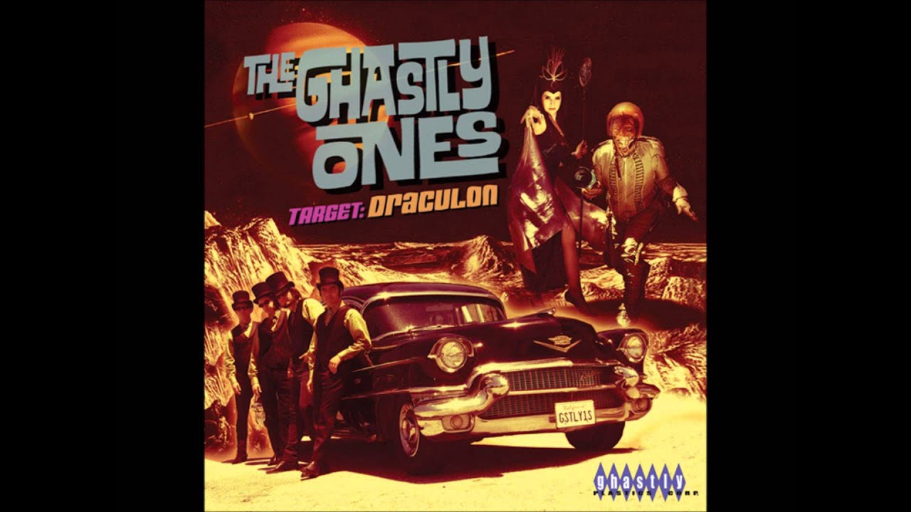 The Ghastly Ones - Target: Draculon [2006] Full Album