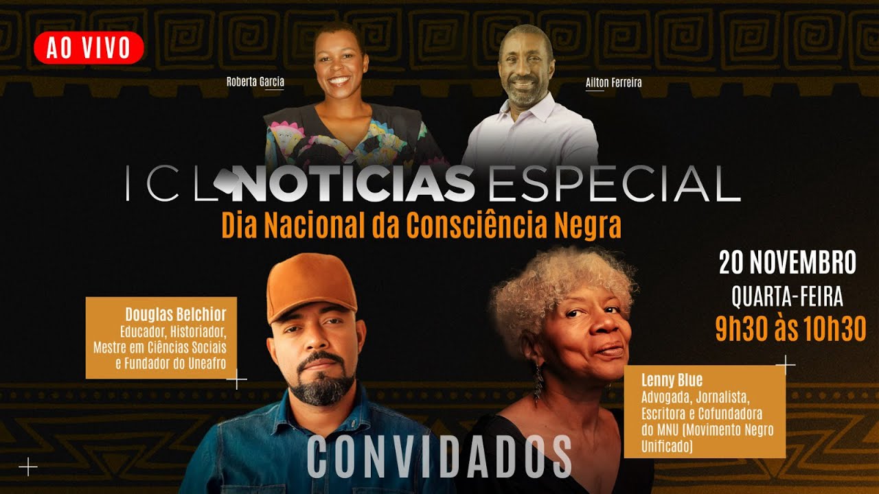 ICL NOTÍCIAS ESPECIAL - DIA NACIONAL DA CONSCIÊNCIA NEGRA - 20/11 ÀS 9H30