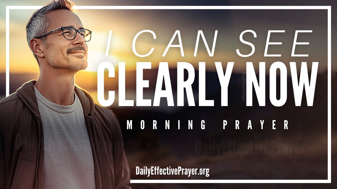 A Blessed Morning Prayer For Discernment and Clarity (God, I Can Now See What You're Showing Me)