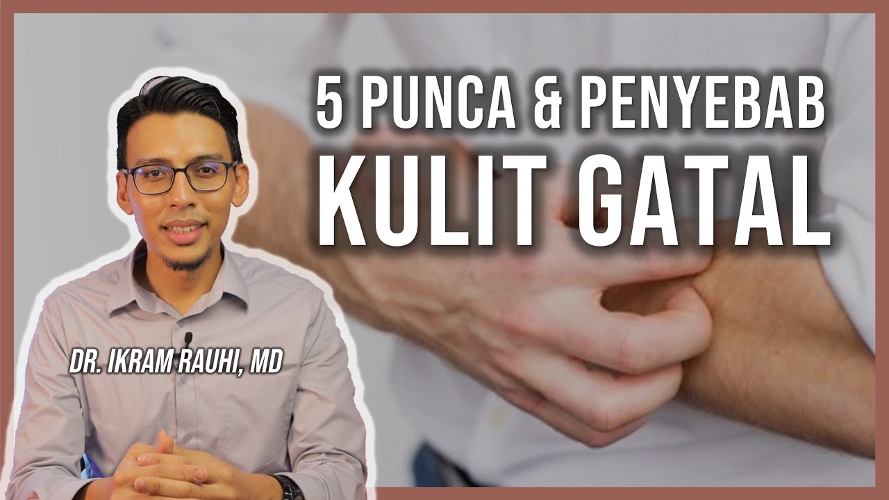 5 Punca Kulit Gatal. Penyebab Kulit Gatal Kering, Merah, Berair. Rawatan dan Ubat Kulit Gatal