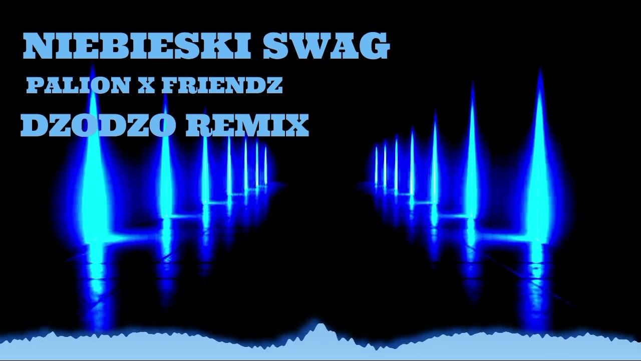 PALION X FRIENDZ - NIEBIESKI SWAG (DZODZO REMIX) 2025
