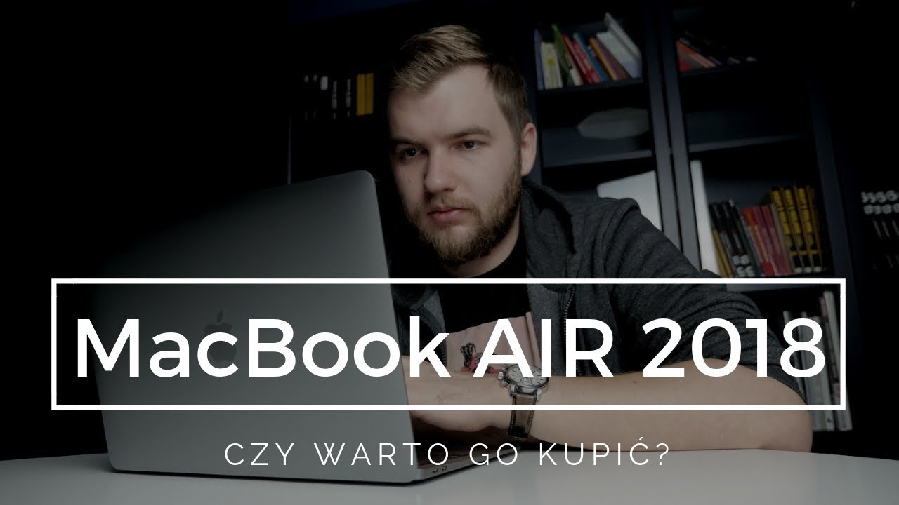 Dla kogo MacBook Air 2018? Czy warto go kupić?