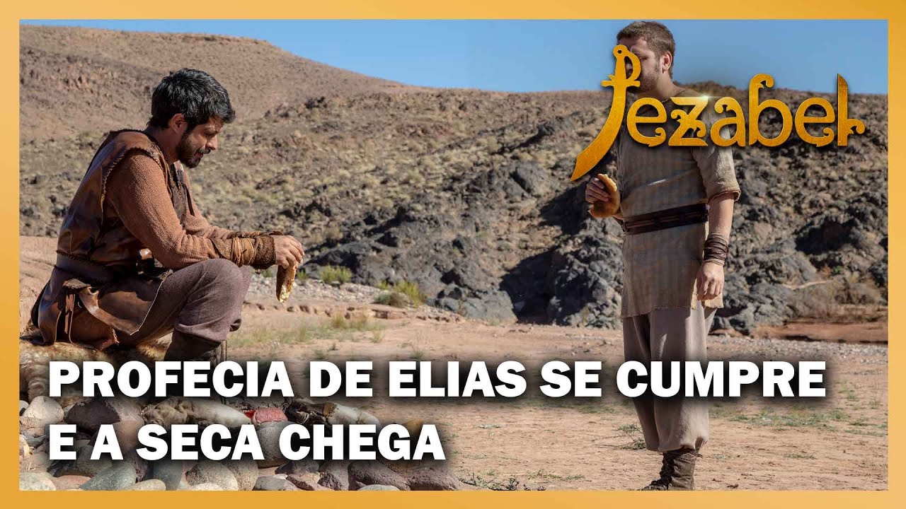 Jezabel: Profecia de Elias se cumpre e seca chega à Israel