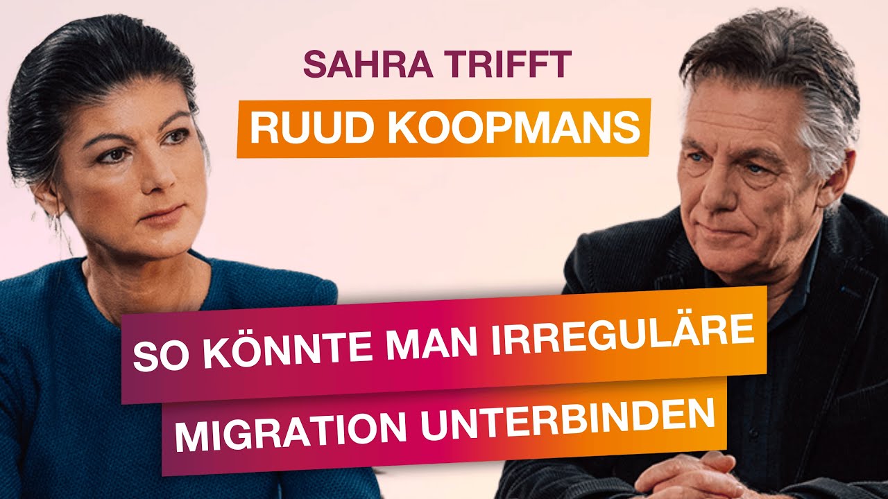 &bdquo;Sahra trifft&ldquo; Migrationsforscher Ruud Koopmans: &bdquo;Ampel hat EU-L&ouml;sung der Migration ausgebremst&ldquo;