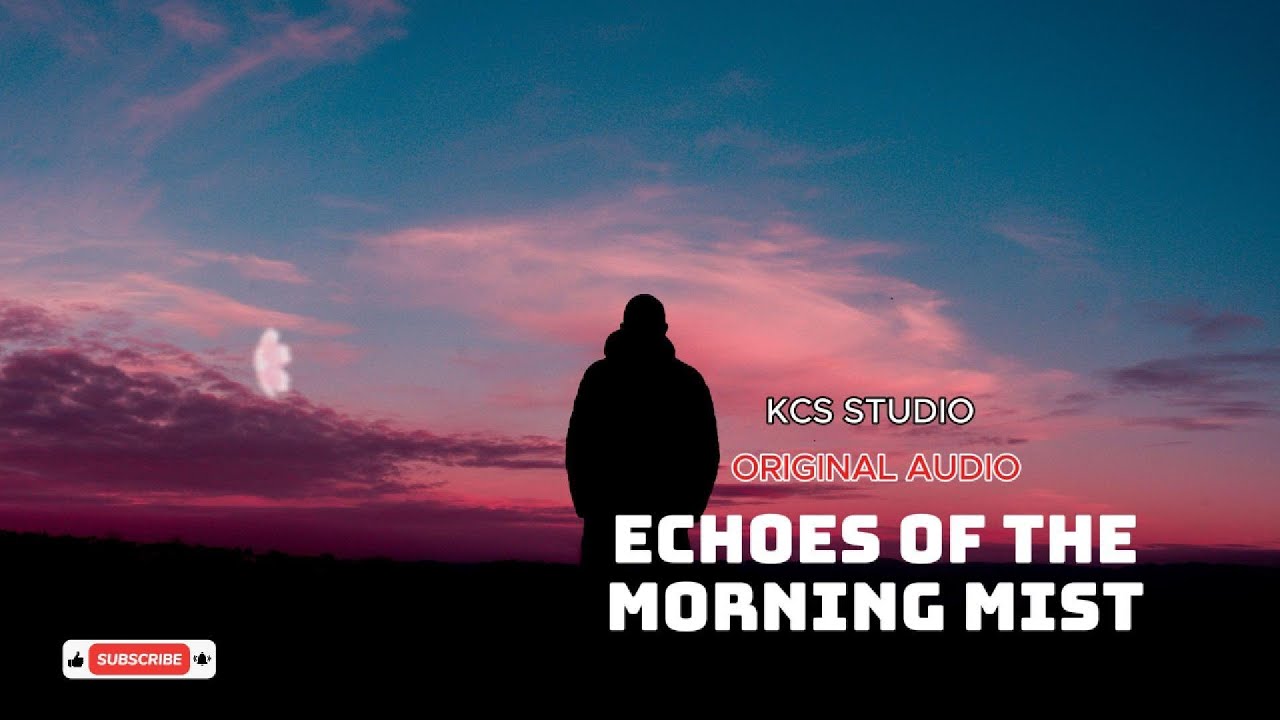Echoes of the Morning Mist - Audio Cover - KCS STUDIO