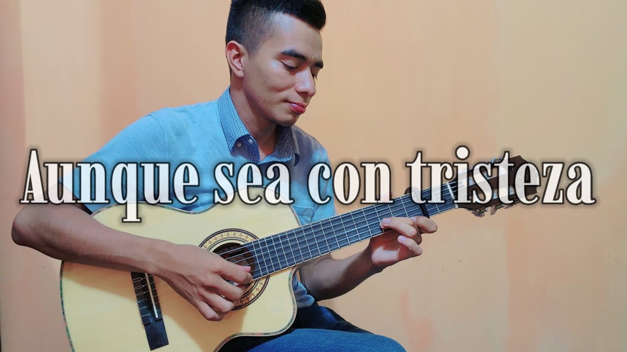 Aunque sea con tristeza / Requinto 🎸