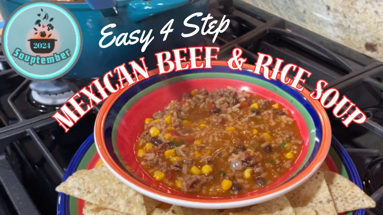 Easy 4 step Mexican Beef & Rice Soup. Souptember 2024 #comfortfood #soup #souplovers #souprecipe