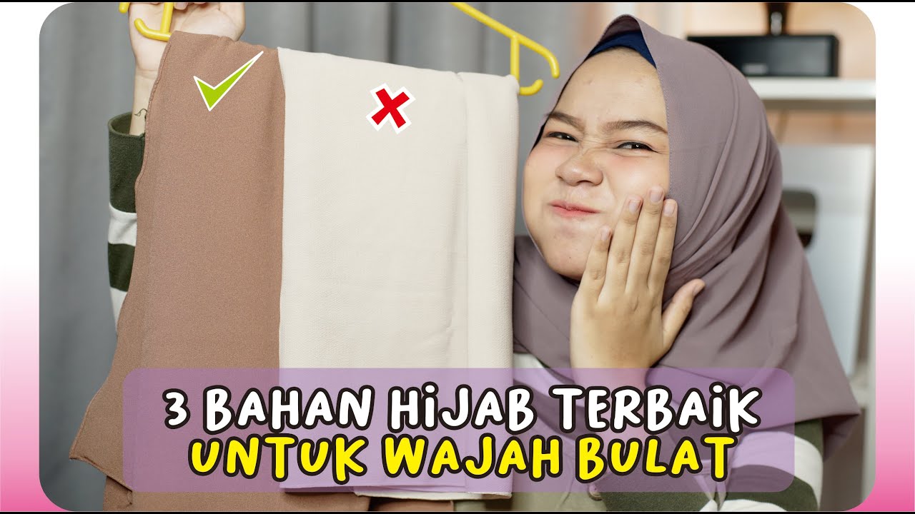 Cara Memilih Bahan Hijab Pashmina untuk Wajah Bulat