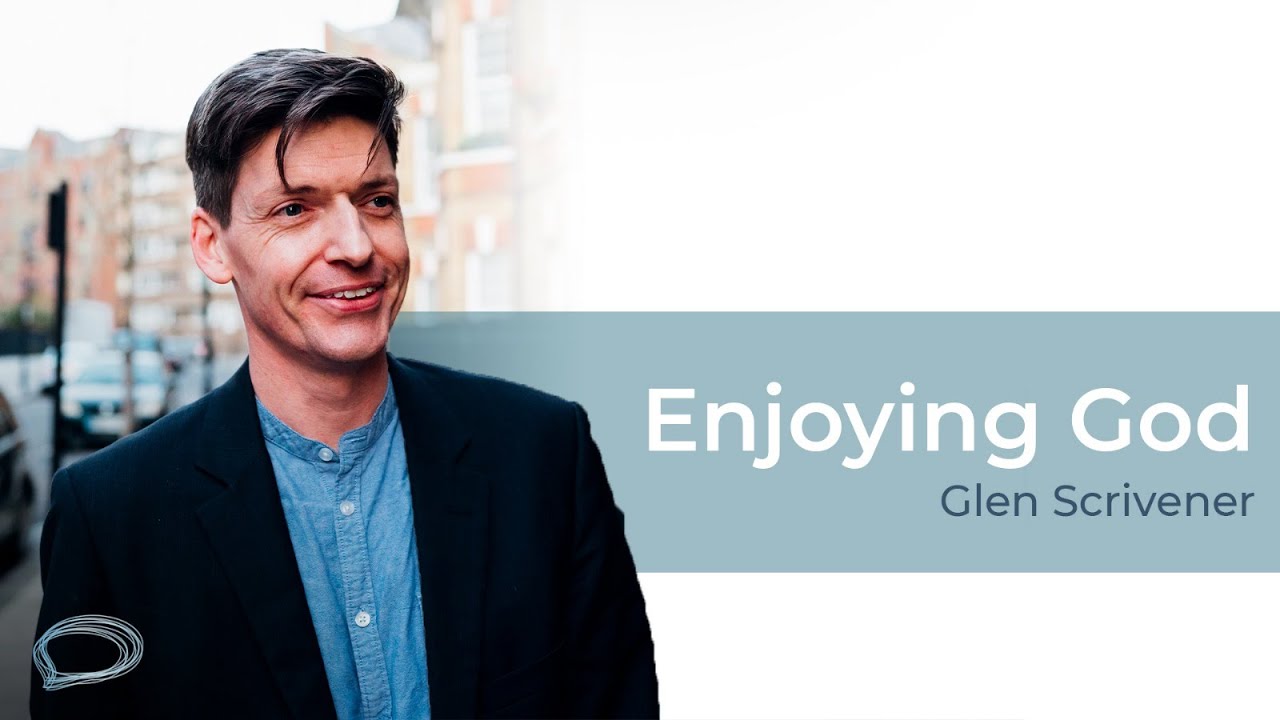 The God who is Joy || Glen Scrivener