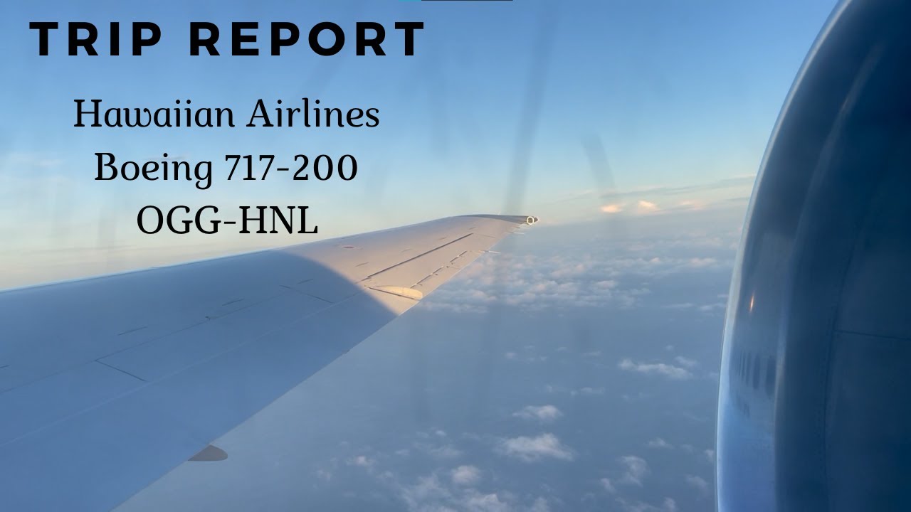 TRIP REPORT | Hawaiian Airlines - Boeing 717-200 - Kahului/Maui (OGG) to Honolulu (HNL) - Main Cabin