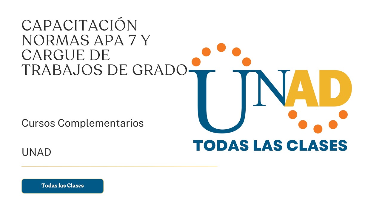 CAPACITACIÓN NORMAS APA 7 Y CARGUE DE TRABAJOS DE GRADO | UNAD