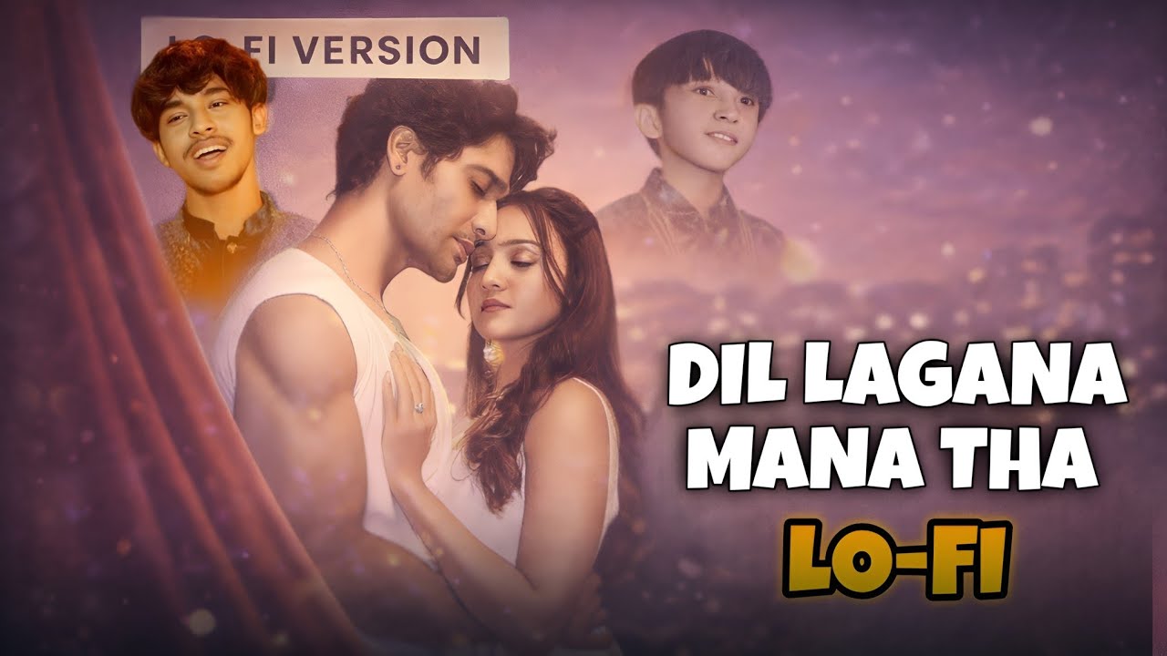 Dil Lagana Mana Tha | Sad Lo-Fi Beats | Heartfelt Chill Music