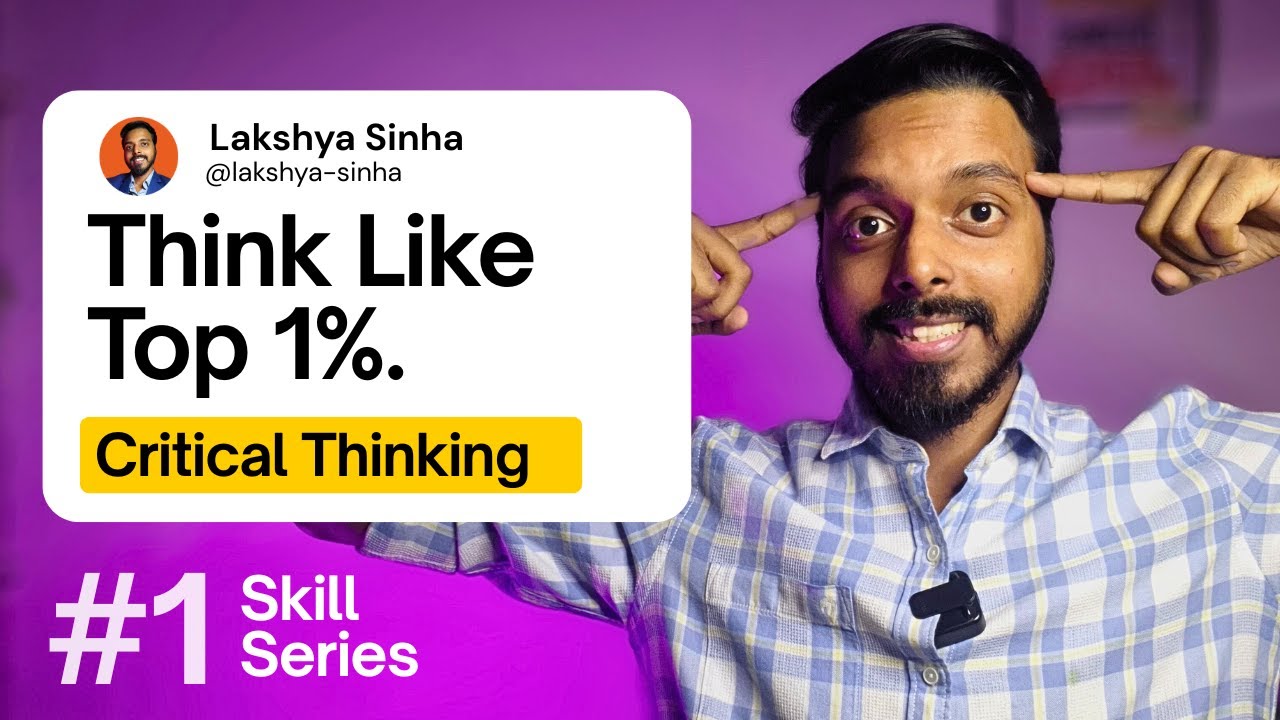 What Happens When You Master Critical Thinking? | Skill Series By Lakshya Sinha