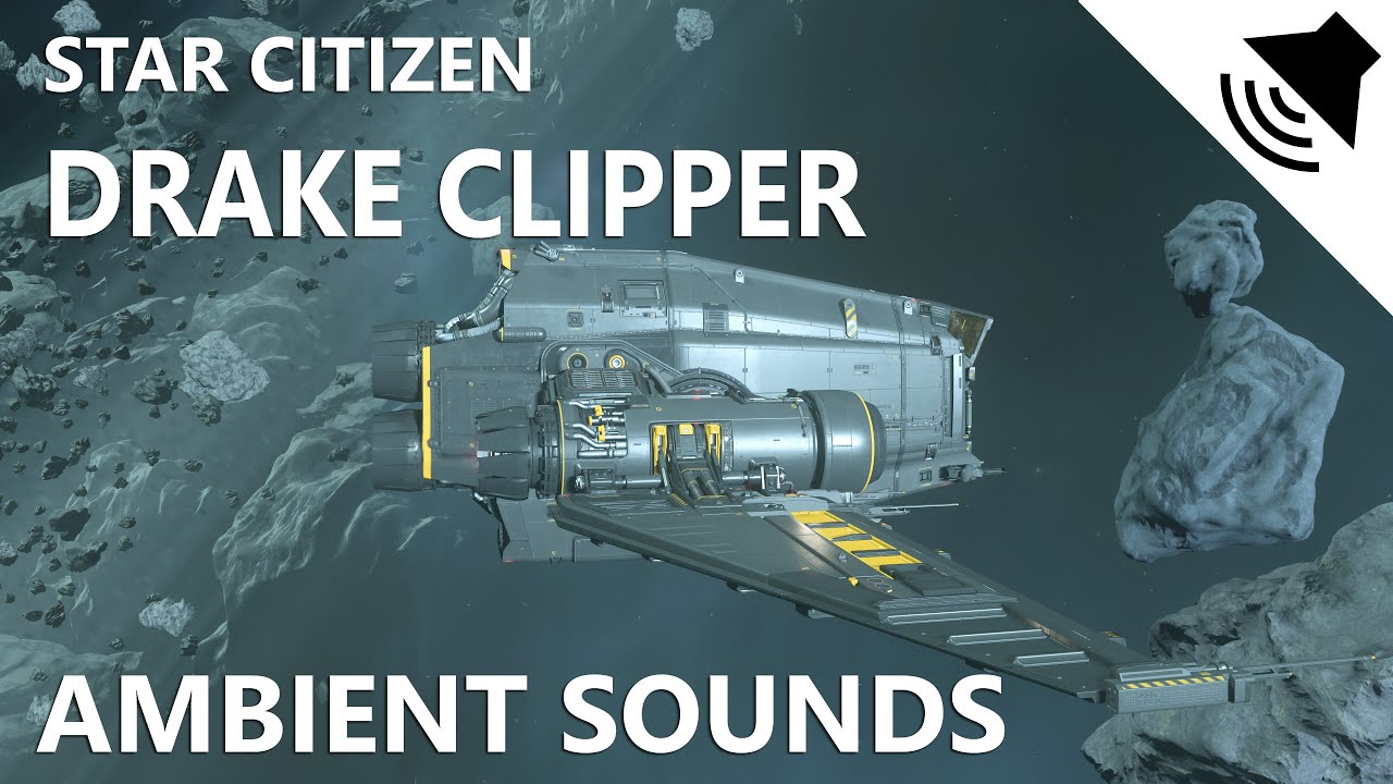 Drake Clipper Ambient Sounds - No Music | Star Citizen