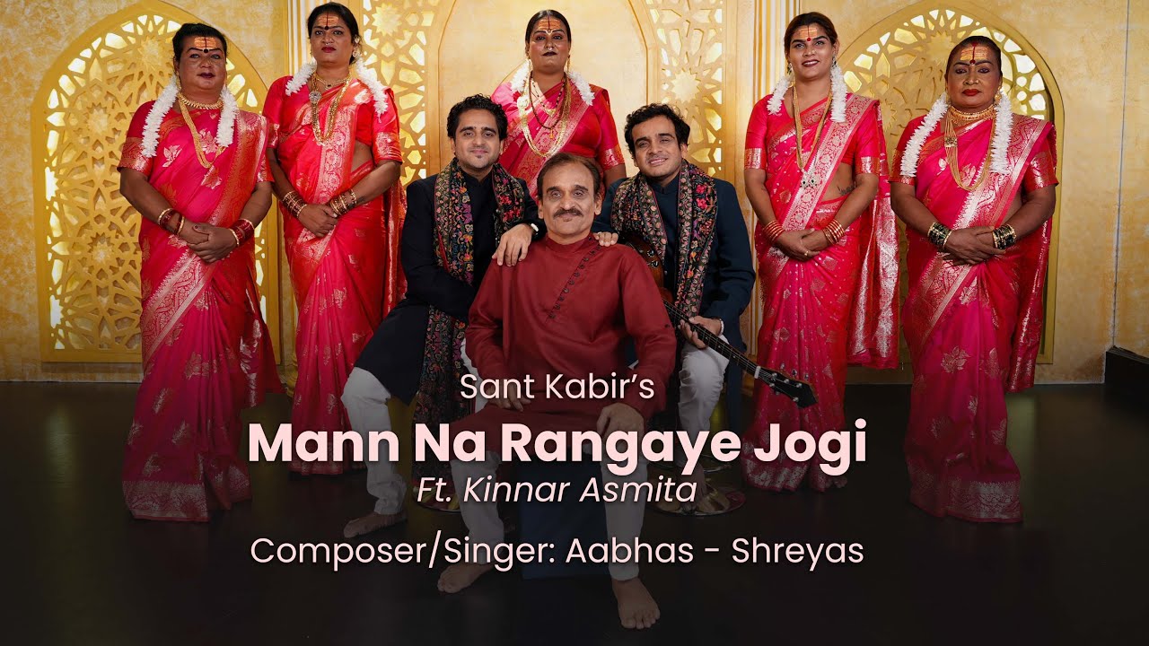 Mann Na Rangaye Jogi | Sant Kabir Bhajan | Aabhas – Shreyas ft. Kinnar Asmita | Ravi | Indie Routes