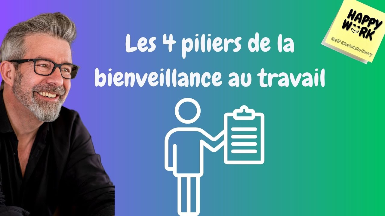 Happy Work - Les 4 piliers de la bienveillance au travail - Gaël Chatelain-Berry