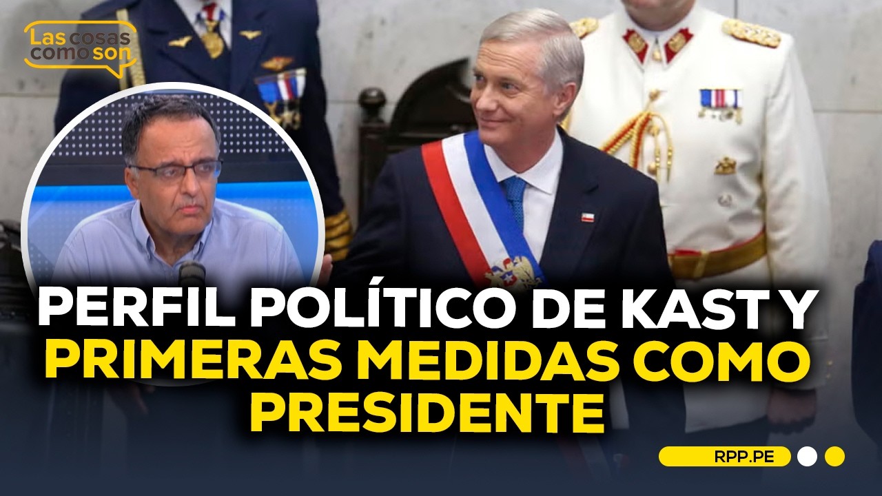 Internacionalista analiza perfil político de Kast y sus primeras medidas de gobierno #LASCOSASRPP