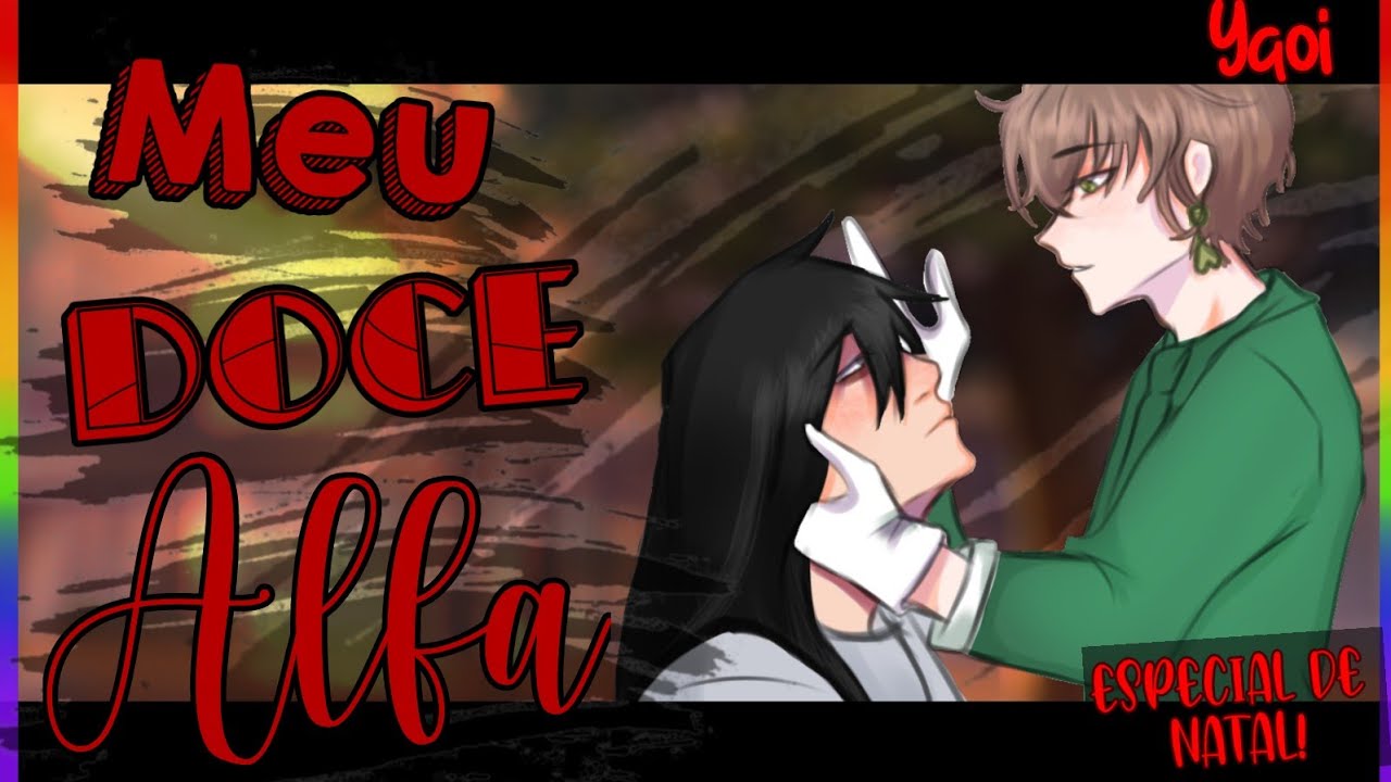 ~•💫Meu Doce  Alfa💫•~ • Mini-Filme •Yaoi • GC • ⛄Especial De Natal!!⛄