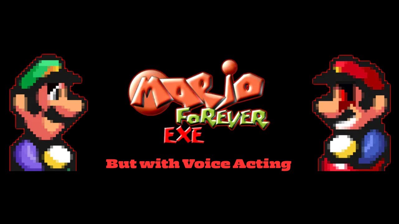 Mario Forever.exe if it has Voice Acting