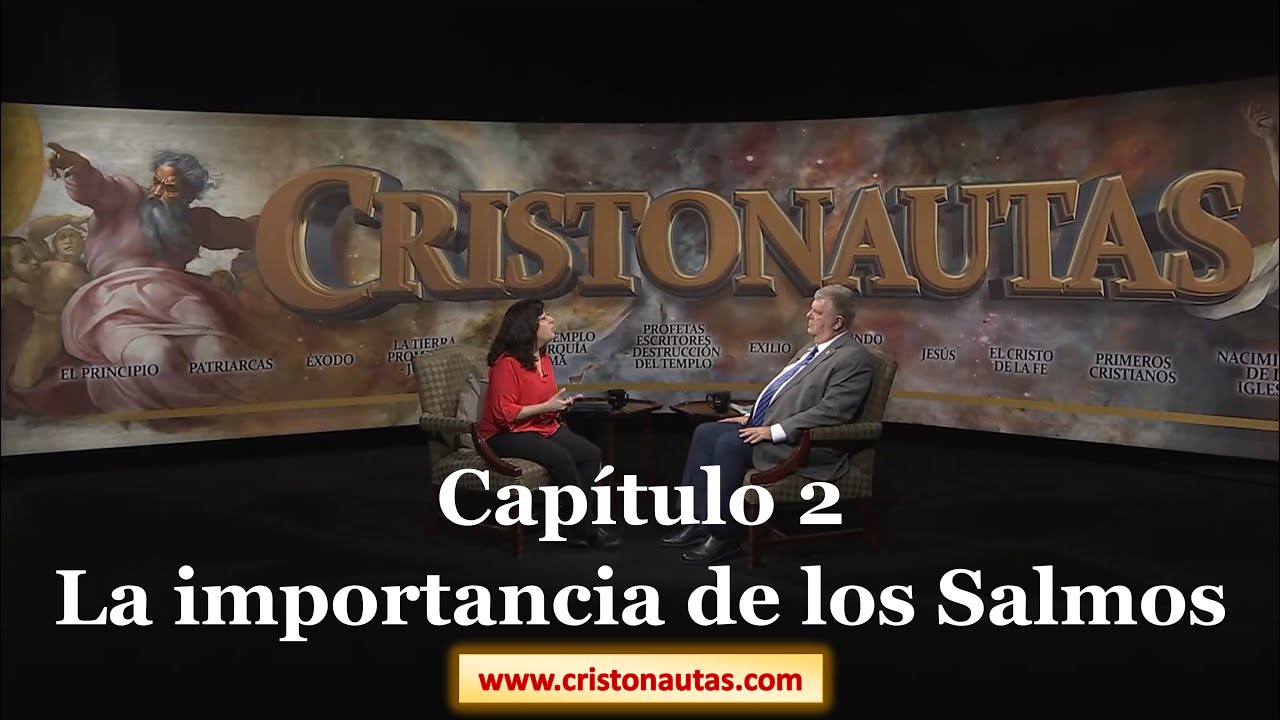 CRISTONAUTAS, NAVEGAMOS EN CRISTO [ SALMOS ] Capítulo 2: La importancia de los Salmos
