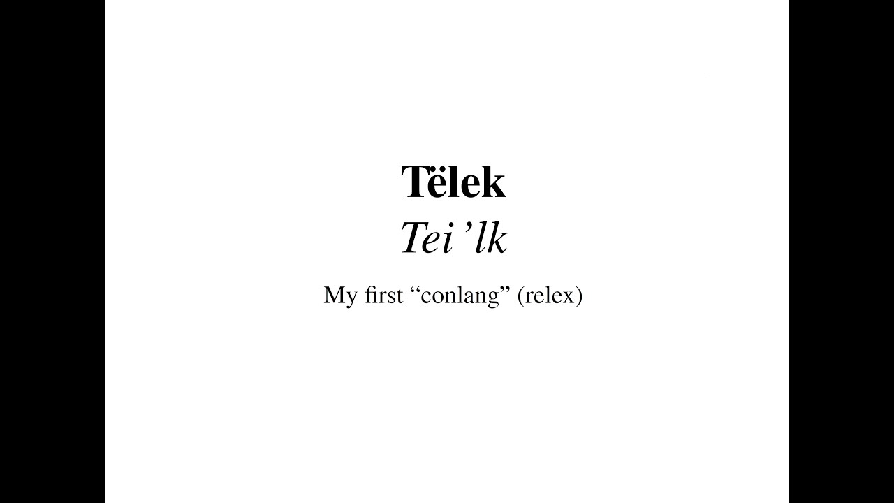Tëlek - My First "Conlang" (Relex)