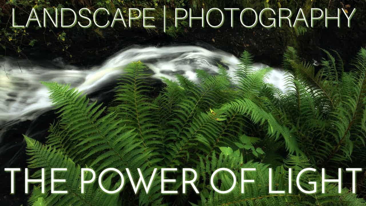 Landscape Photography | The Power of Light