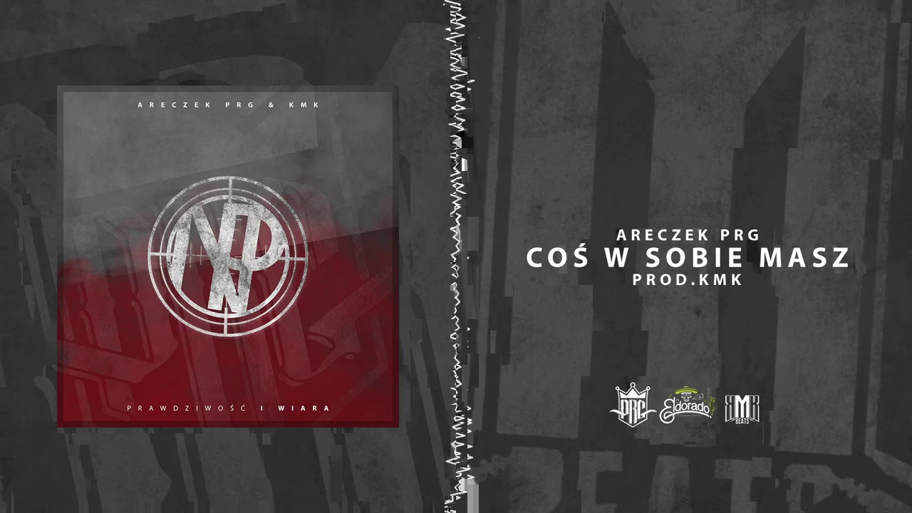ARECZEK PRG & KMK- COŚ W SOBIE MASZ