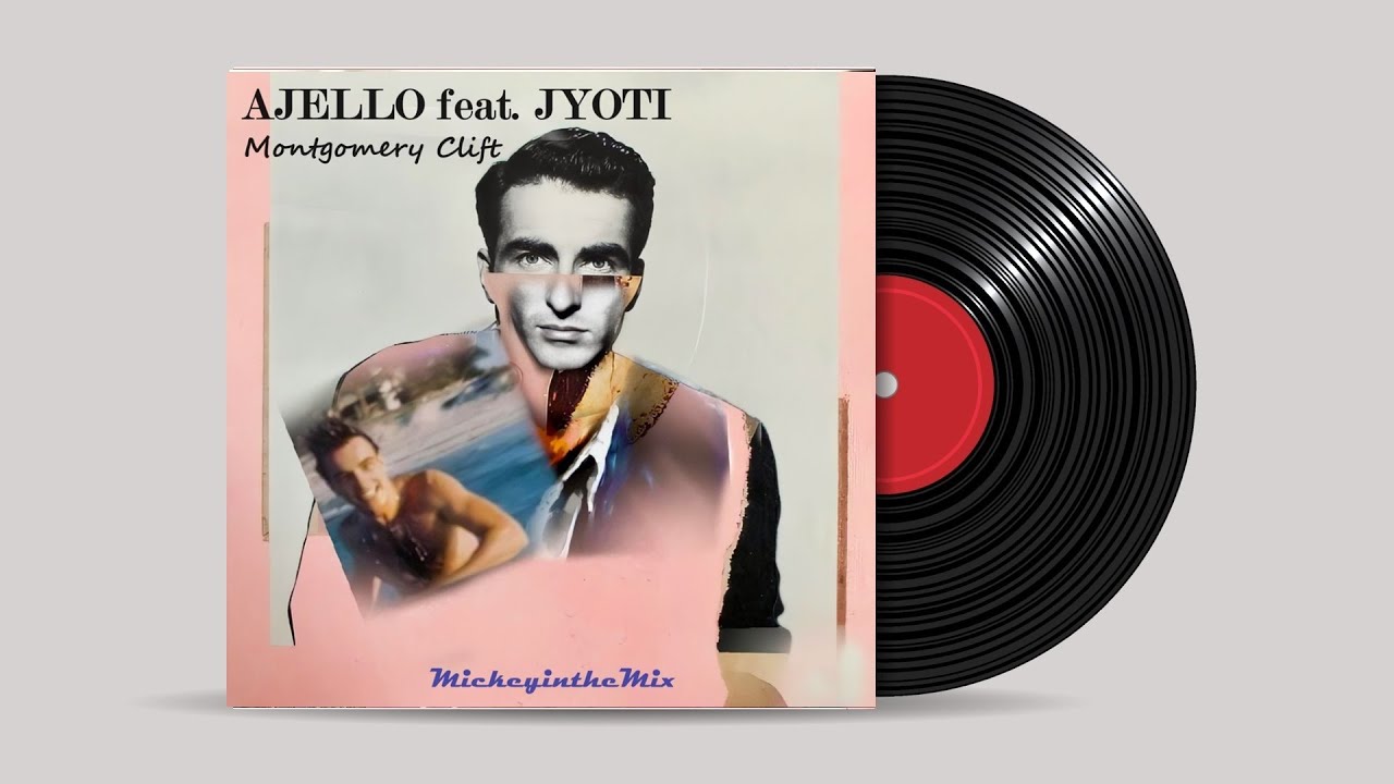AJELLO feat. JYOTI - montgomery clift (MickeyintheMix)