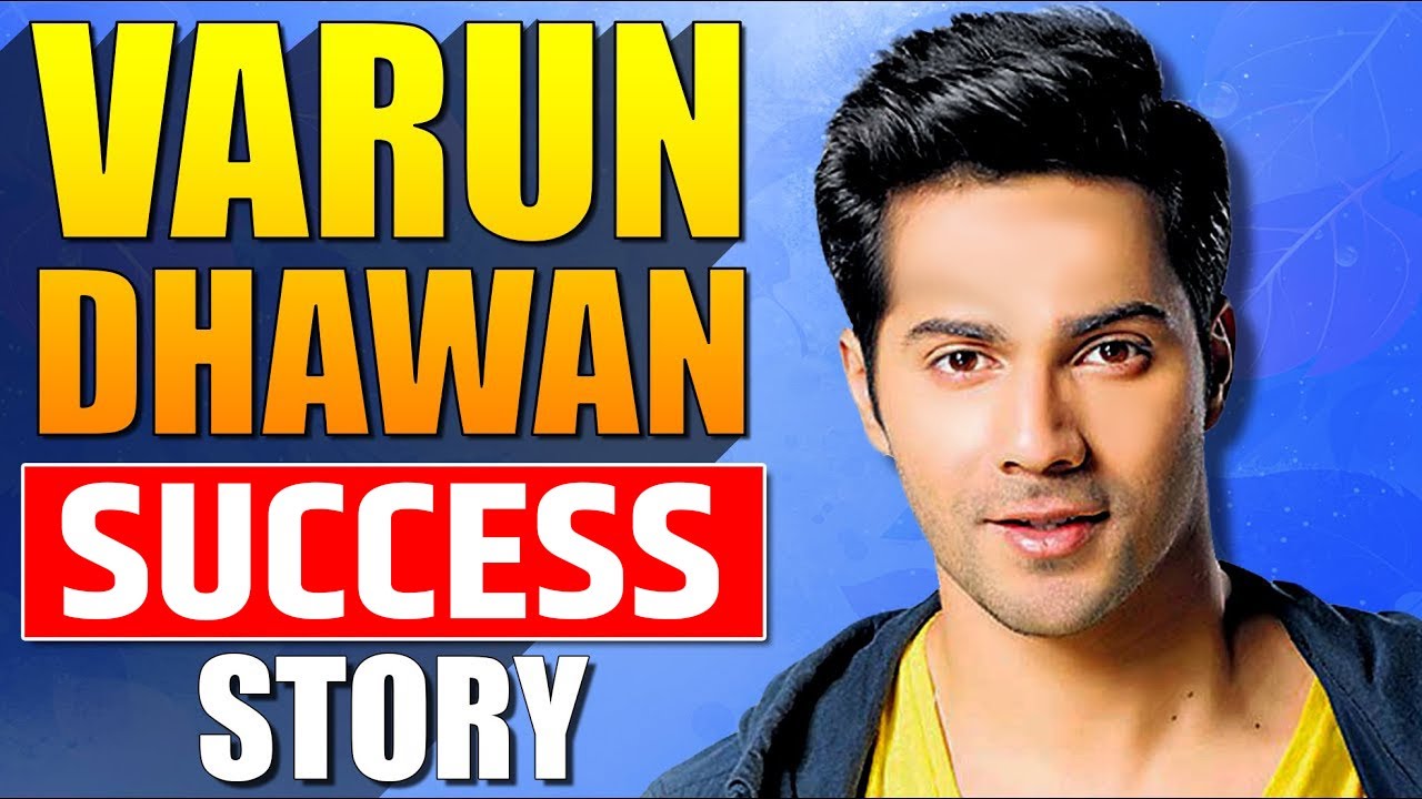 Success Story of Varun Dhawan | Bollywood Actor Biography