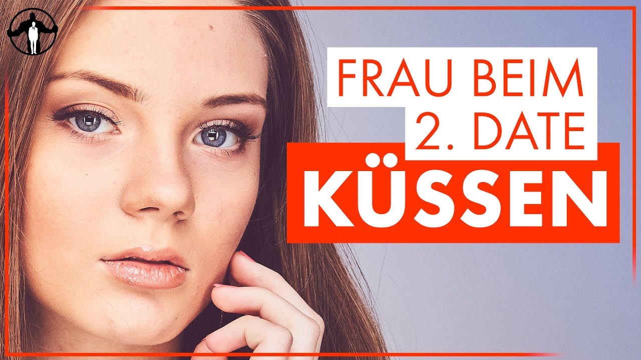 Das zweite Date - Frau beim Date küssen | Männlichkeit stärken