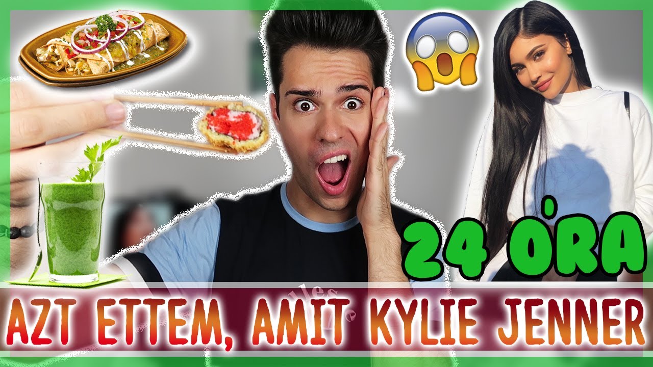 $ 24 ÓRÁIG AZT ETTEM, AMIT KYLIE JENNER $
