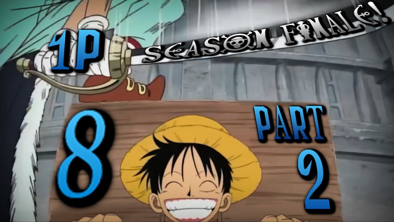 One P Ep 8 Part 2 Season 1(One Piece Abridged) Season 1 Finale #onepiece  #abridged  #1p