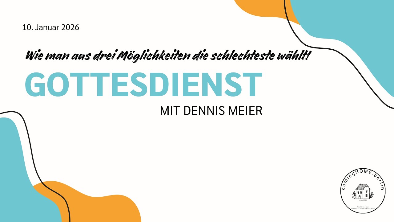 Gottesdienst am 10.01.2026 mit Dennis Meier | Wie man aus drei Möglichkeiten die schlechteste wählt!