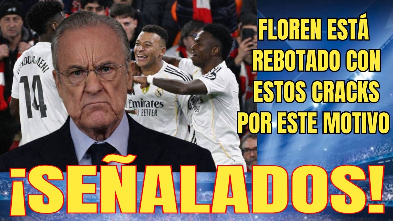 💥SEÑALADOS | Florentino está MUY ENFADADO con estos jugadores en particular por está razón R.Madrid 