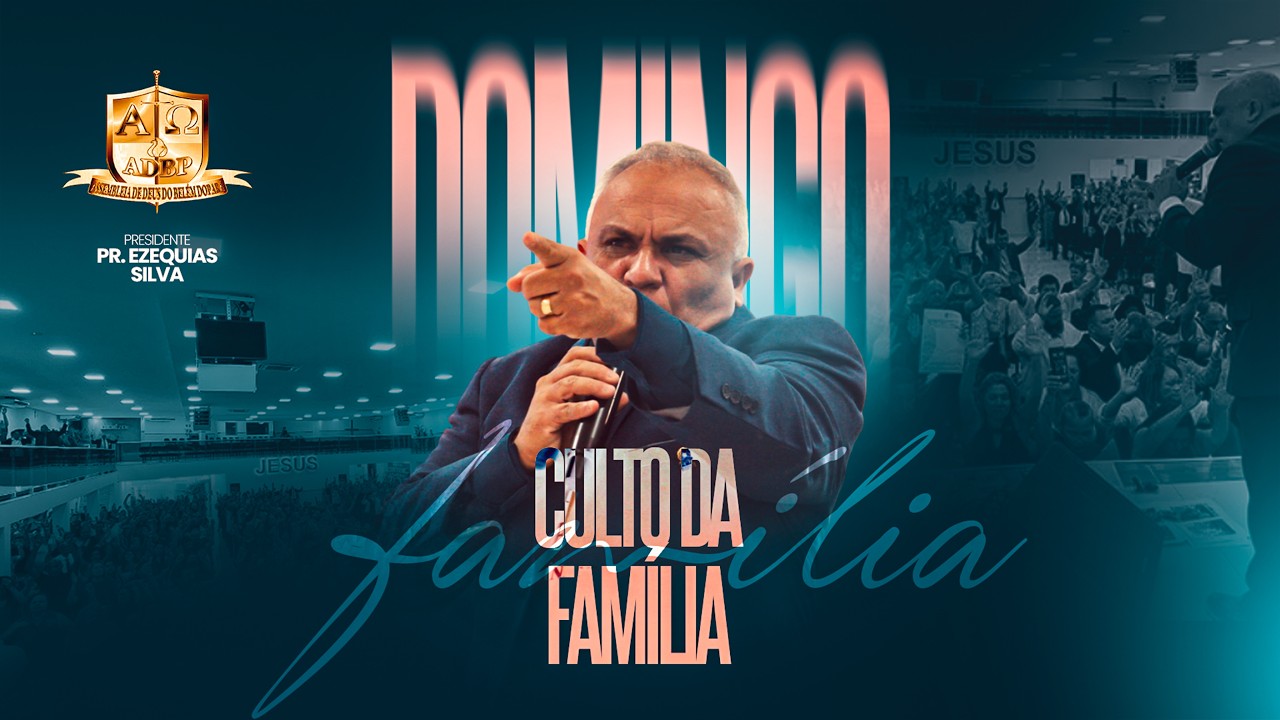 AO VIVO - CULTO DA FAMÍLIA COM PASTOR PRESIDENTE EZEQUIAS SILVA! 15/03/2026