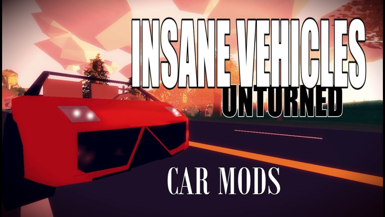 INSANE VEHICLES - KikET Vehicles - Mod Showcase - Unturned 3.11.9.0