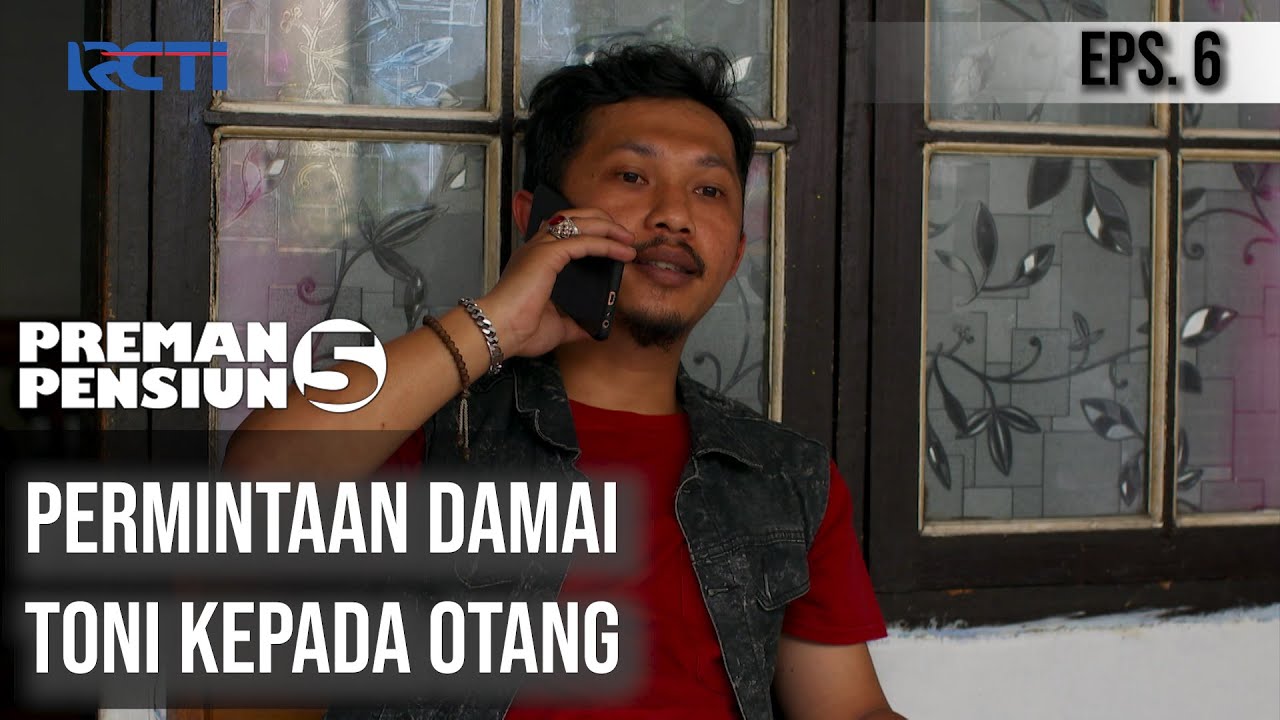 PREMAN PENSIUN 5 - Permintaan Damai Toni Kepada Otang