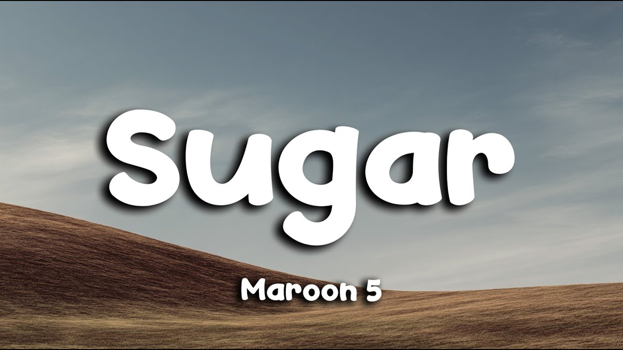 Maroon 5 - Sugar (Lyrics)