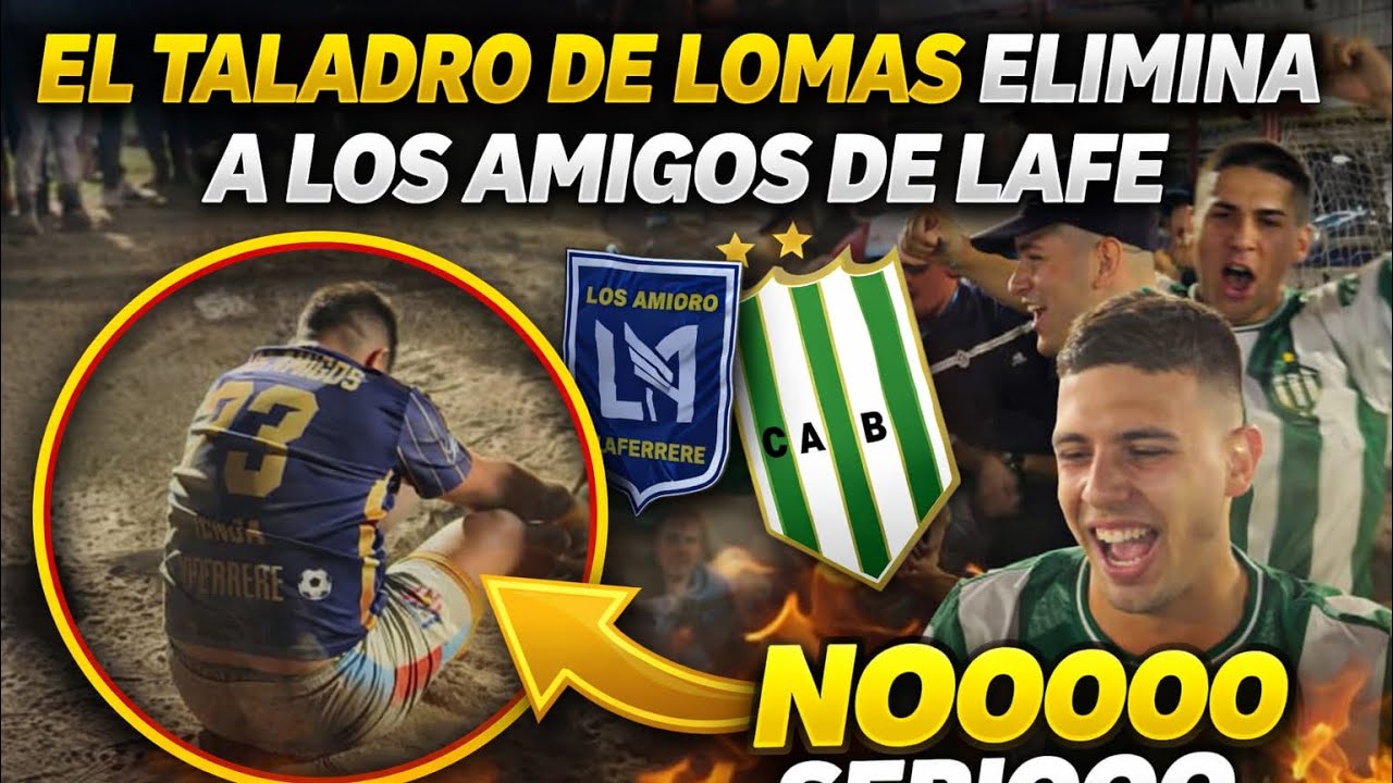 👉 EL TALADRO DE LOMAS ELIMINA A LOS AMIGOS DE LAFE 😱⚽ | BLOOPER INCREÍBLE