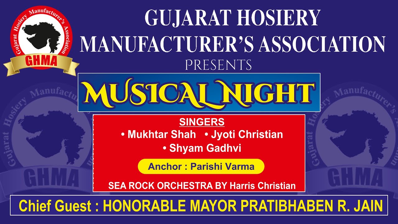 GUJARAT HOSIERY MANUFACTURER'S ASSOCIATION PRESENTS MUSICAL NIGHT BY SEA ROCK ORCHESTRA