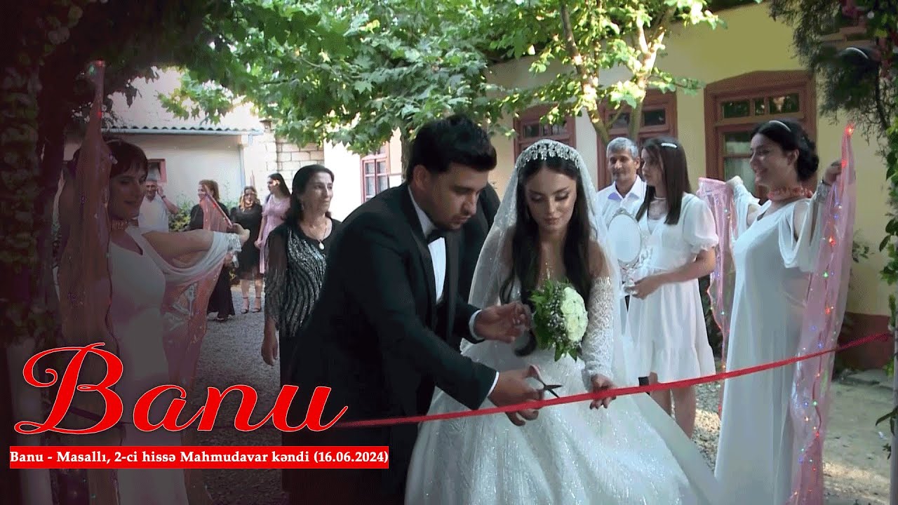 Banu - Masallı, 2-ci hissə, Mahmudavar kəndi (16.06.2024)