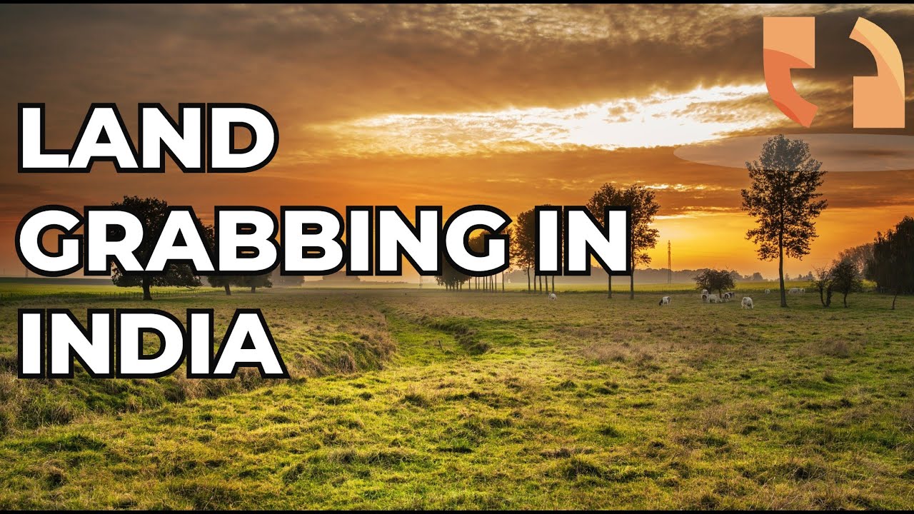 Land Grabbing in India | A Brief