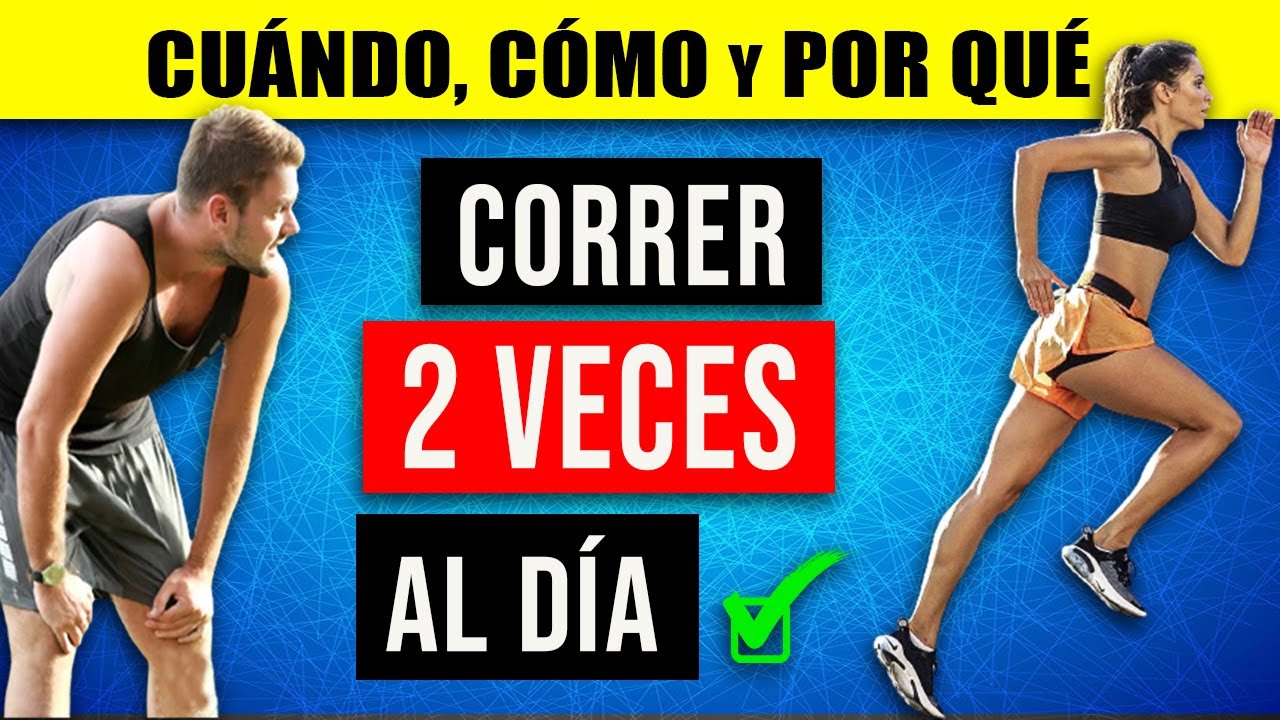 CORRER 2 (dos) VECES AL DÍA: 5 motivos para hacerlo ✅