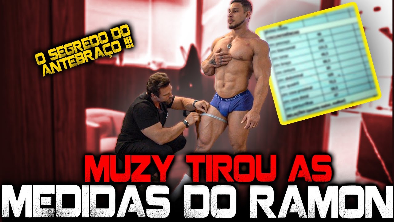 MEDIDAS ATUAIS DO RAMON - MUZY FEZ TODA A ANÁLISE!!!