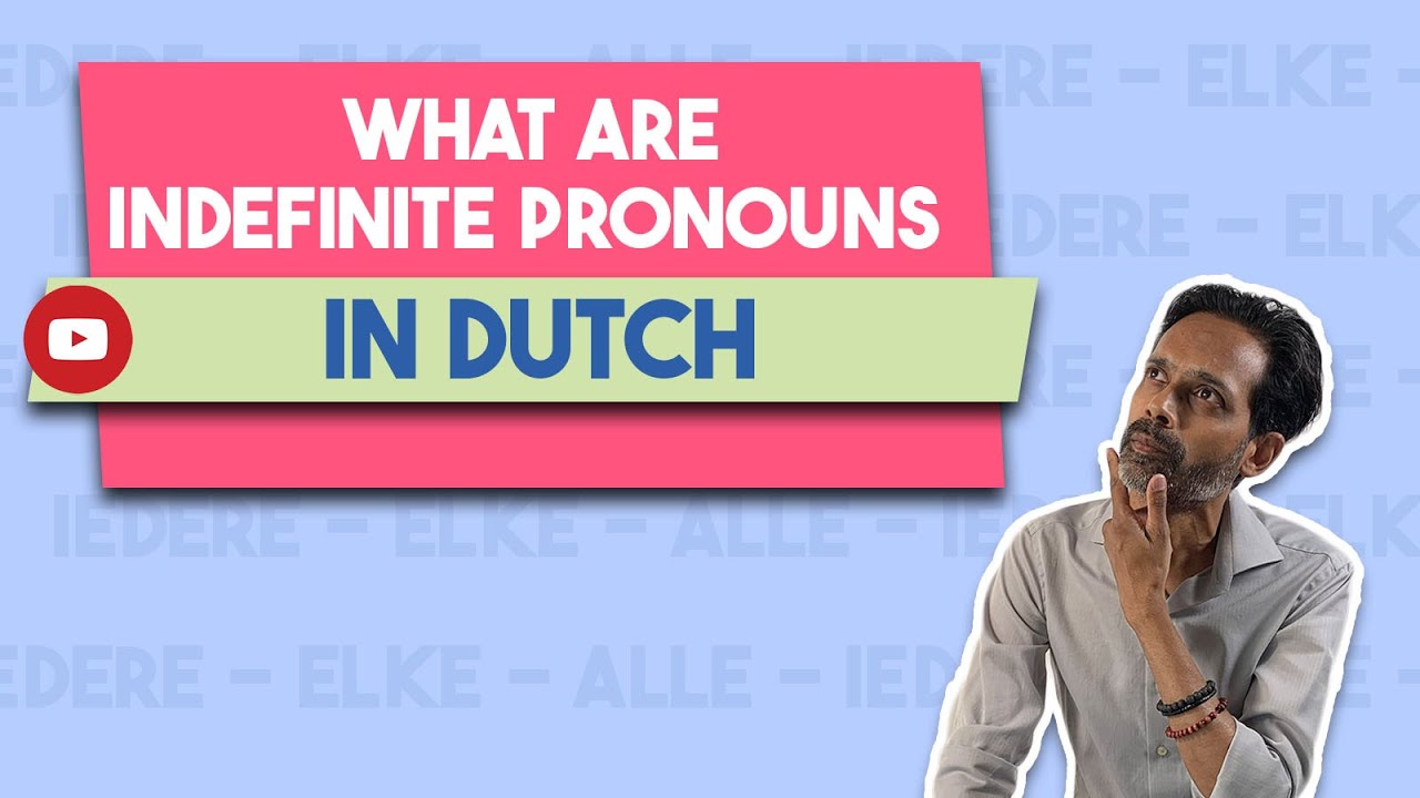What are the Dutch Indefinite Pronouns?